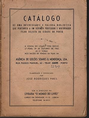 CATÁLOGO DE UMA INTERESSANTE E VALIOSA BIBLIOTECA QUE PERTENCEU A UM DISTINTO PROFESSOR E HISTORI...