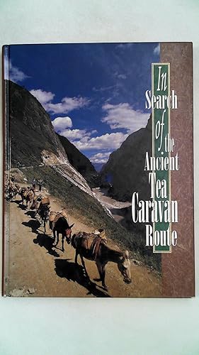 Bild des Verkufers fr In Search of the Ancient Tea Caravan Route, zum Verkauf von Antiquariat Maiwald