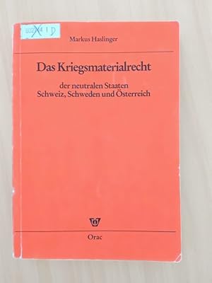 Imagen del vendedor de Das Kriegsmaterialrecht. Der neutralen Staaten Schweiz, Schweden und sterreich. a la venta por avelibro OHG