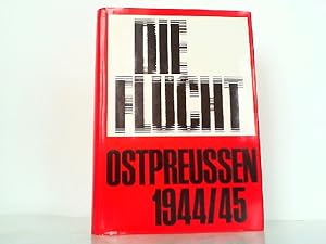 Seller image for Die Flucht - Ostpreussen 1944/45. for sale by Antiquariat Ehbrecht - Preis inkl. MwSt.
