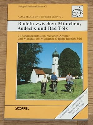 Bild des Verkufers fr Radeln zwischen Mnchen, Andechs und Bad Tlz: 24 Schmankerltouren zwischen Ammer und Mangfall im Mnchner S-Bahn-Bereich Sd. [Stppel-Freizeitfhrer 901.], zum Verkauf von Antiquariat Gallenberger