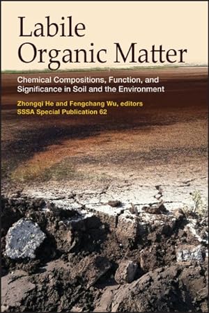 Image du vendeur pour Labile Organic Matter : Chemical Compositions, Function, and Significance in Soil and the Environment mis en vente par GreatBookPrices