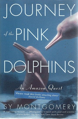 Journey Of The Pink Dolphins: An Amazon Quest