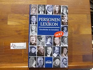 Personen-Lexikon : Geschichte in Gestalten ; [von A - Z]