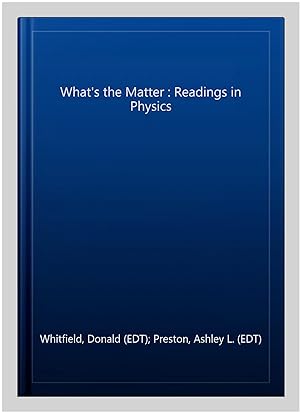 Seller image for What's the Matter : Readings in Physics for sale by GreatBookPrices