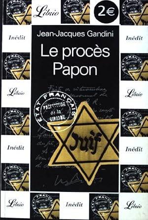 Imagen del vendedor de Le procs Papon: Histoire d'une ignominie ordinaire au service de l' Etat. a la venta por books4less (Versandantiquariat Petra Gros GmbH & Co. KG)