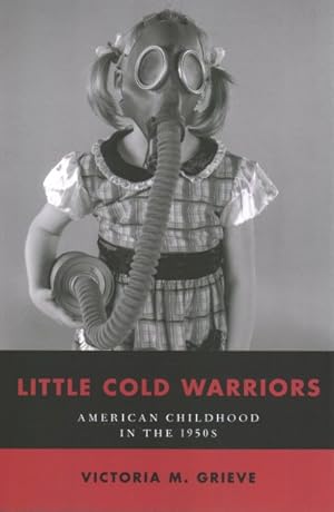 Seller image for Little Cold Warriors : American Childhood in the 1950s for sale by GreatBookPrices