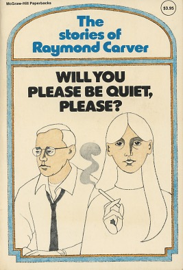 Seller image for Will You Please Be Quiet, Please?: The Stories of Raymond Carver for sale by Kenneth A. Himber
