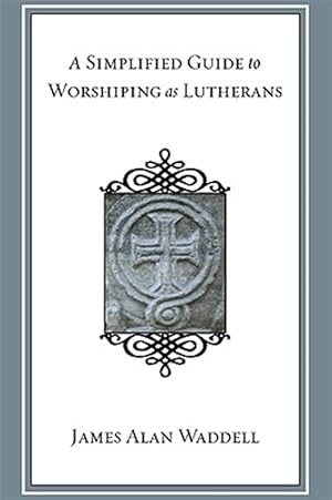 Imagen del vendedor de Simplified Guide to Worshiping As Lutherans a la venta por GreatBookPrices