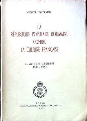 Seller image for La Republique Populaire Roumaine Contre la Culture Francaise. for sale by books4less (Versandantiquariat Petra Gros GmbH & Co. KG)