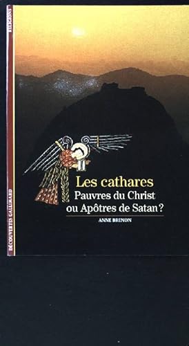 Bild des Verkufers fr Les Cathares : Pauvres du Christ ou Aptres de Satan ? zum Verkauf von books4less (Versandantiquariat Petra Gros GmbH & Co. KG)