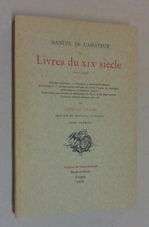 Manuel de l'amateur de livres du XIXe siècle 1801-1893. (Unveränderter reprographischer Nachdruck...