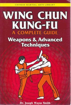 Immagine del venditore per Wing Chun Kung-fu: A Complete Guide; Volume 3 Weapons and Advanced Techniques (Chinese Martial Arts Library) venduto da Goulds Book Arcade, Sydney