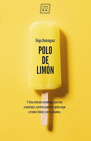 Seller image for Polo de limn Y otros artculos veraniegos para leer a lametazos, escritos for sale by Imosver
