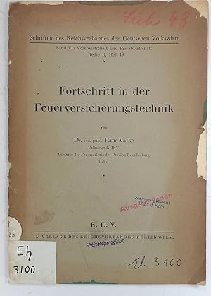 Fortschritt in der Feuerversicherungstechnik. (Schriften des Reichsverbandes der Deutschen Volksw...