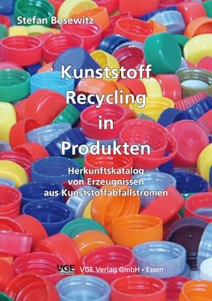 Seller image for Kunstoff Recycling in Produkten Herkunftskatalog von Erzeugnissen aus Kunststoffabfallstmen for sale by Bunt Buchhandlung GmbH