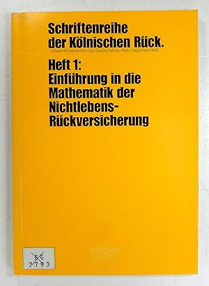 Einführung in die Mathematik der Nichtlebens-Rückversicherung. (Schriftenreihe der Kölnischen Rüc...