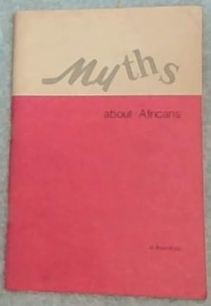 Immagine del venditore per MYTHS ABOUT AFRICANS: Myth-making in Rhodesia venduto da Chapter 1