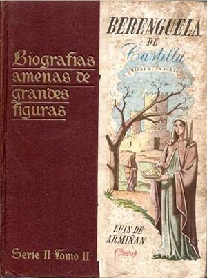 Imagen del vendedor de Biografas amenas de Grandes Figuras: Berenguera de Castilla, madre de un santo. Serie II Tomo II a la venta por SOSTIENE PEREIRA