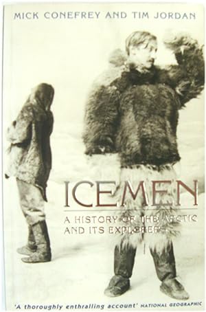 Bild des Verkufers fr Icemen: A History of the Arctic and Its Explorers zum Verkauf von PsychoBabel & Skoob Books