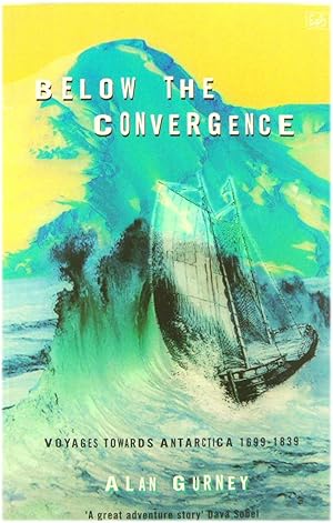 Bild des Verkufers fr Below the Convergence: Voyages Towards Antarctica 1699-1839 zum Verkauf von PsychoBabel & Skoob Books