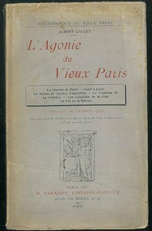 L'Agonie du Vieux Paris. Preface de Georges Cain