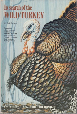 Bild des Verkufers fr In Search of the Wild Turkey. A State-by-State Guide for Hunters. zum Verkauf von Antiquariat Jenischek