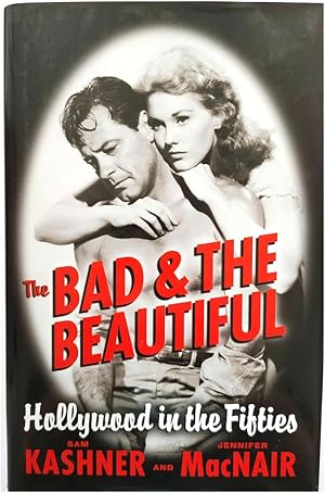 Bild des Verkufers fr The Bad & The Beautiful: Hollywood in the Fifties zum Verkauf von PsychoBabel & Skoob Books