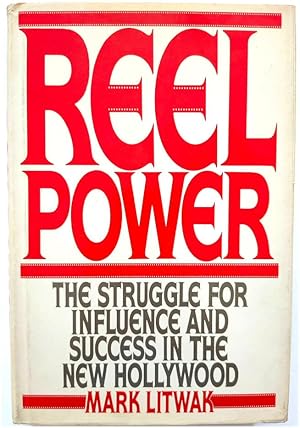 Bild des Verkufers fr Reel Power: The Struggle for Influence and Success in the New Hollywood zum Verkauf von PsychoBabel & Skoob Books