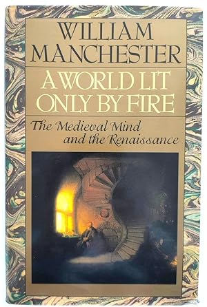 Bild des Verkufers fr A World Lit Only By Fire: The Medieval Mind and the Renaissance zum Verkauf von PsychoBabel & Skoob Books