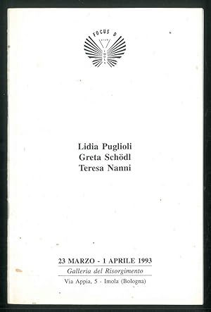 Lidia Puglioli, Greta Schodl, Teresa nanni. Galleria del Risorgimento marzo-Aprile 1993