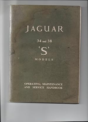 Seller image for Jaguar. 3.4 and 3.8 Litre.'S' Models. Operating,Maintenance and Service Handbook. for sale by VJ Books