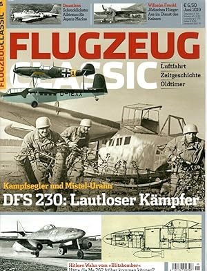 Flugzeug Classic. Luftfahrt, Zeitgeschichte, Oldtimer. Nr. 6 Juni 2019