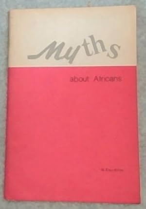 Immagine del venditore per MYTHS ABOUT AFRICANS: Myth-making in Rhodesia venduto da Chapter 1