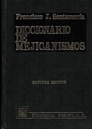 Diccionario de mejicanismos. Segunda edición.