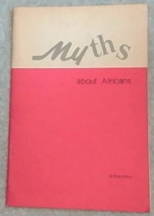 Immagine del venditore per MYTHS ABOUT AFRICANS: Myth-making in Rhodesia venduto da Chapter 1