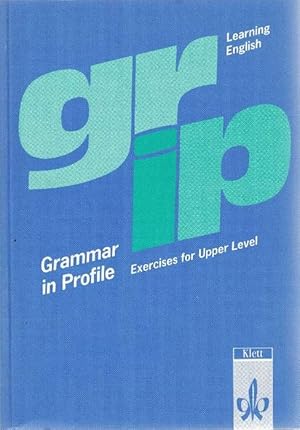 Image du vendeur pour Grip. Learning English - Grammar in Profile. Exercises for Upper Level. mis en vente par La Librera, Iberoamerikan. Buchhandlung