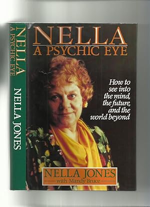 Nella: a Psychic Eye: How to See Into the Mind, the Future, and the World Beyond