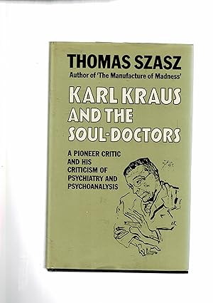 Bild des Verkufers fr Karl Krauss and the soul doctors. A Pioneer critic and his criticism and psychoanalysis. zum Verkauf von Libreria Gull