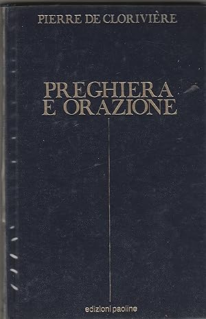 Seller image for Preghiera e orazione. Considerazioni sull'esercizio della preghiera e dell'orazione. for sale by Libreria Gull