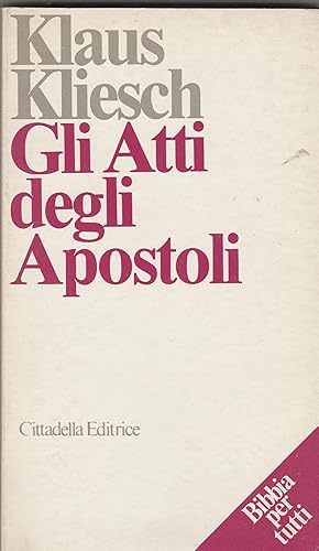 Seller image for Gli Atti degli Apostoli. for sale by Libreria Gull