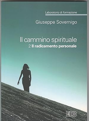 Seller image for Il cammino spirituale. Laboratorio di formazione. 2. Il radicamento personale. for sale by Libreria Gull