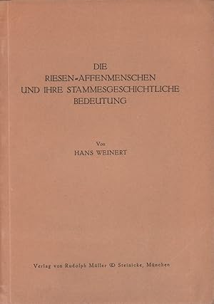 Die Riesen-Affenmenschen und ihre stammesgeschichtliche Bedeutung.