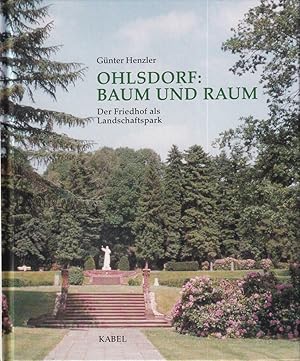 Ohlsdorf: Baum und Raum. Der Friedhof als Landschaftspark.