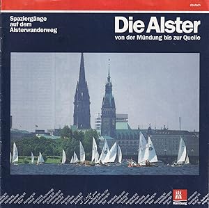 Die Alster von der Mündung bis zur Quelle. Spaziergänge auf dem Alsterwanderweg. (Hrsg. von der H...