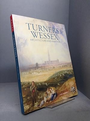 Bild des Verkufers fr TURNER'S WESSEX: Architecture and Ambition zum Verkauf von Chaucer Bookshop ABA ILAB