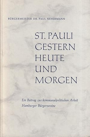 St. Pauli gestern, heute und morgen. Ein Beitrag zur kommunalpolitischen Arbeit Hamburger Bürgerv...