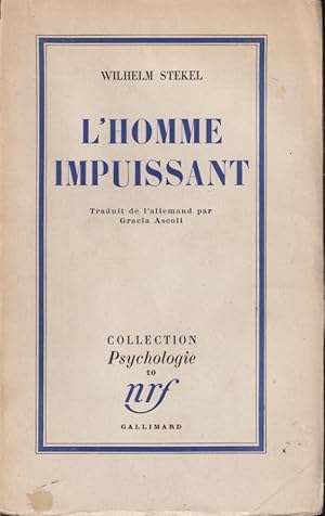 Imagen del vendedor de Wilhelm Stekel. L'Homme impuissant : ("die Impotens des Mannes"), traduit de l'allemand par Gracia Ascoli . a la venta por PRISCA