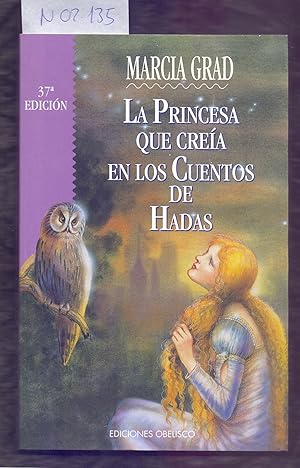 Seller image for LA PRINCESA QUE CREIA EN LOS CUENTOS DE HADAS for sale by Libreria 7 Soles