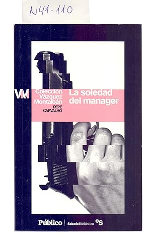 Seller image for PEPE CARVALHO, LA SOLEDAD DEL MANAGER for sale by Libreria 7 Soles